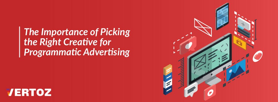 the-importance-of-picking-the-right-creative-for-programmatic-advertising
