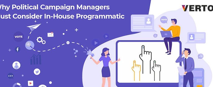 why-political-campaign-managers-must-consider-in-house-programmatic