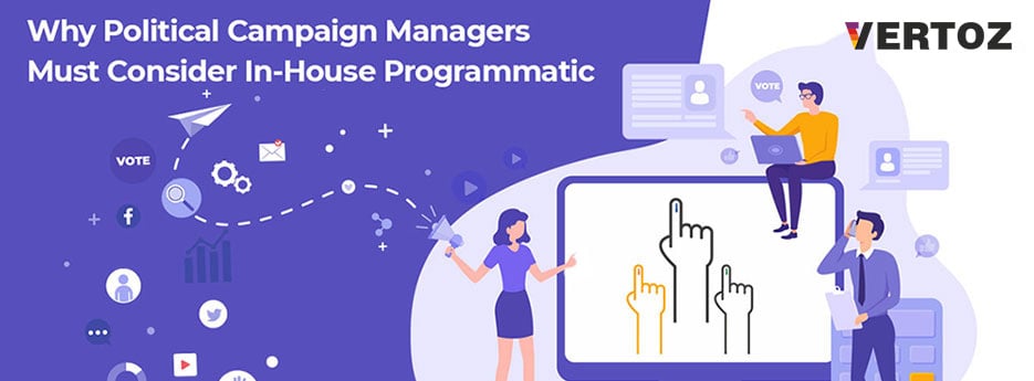 why-political-campaign-managers-must-consider-in-house-programmatic