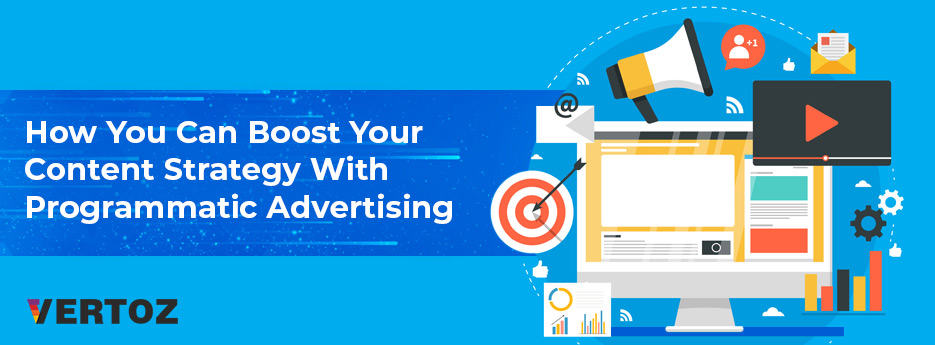 how-you-can-boost-your-content-strategy-with-programmatic-advertising