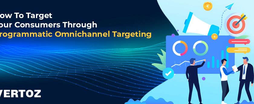 how-to-target-your-consumers-through-programmatic-omnichannel-targeting