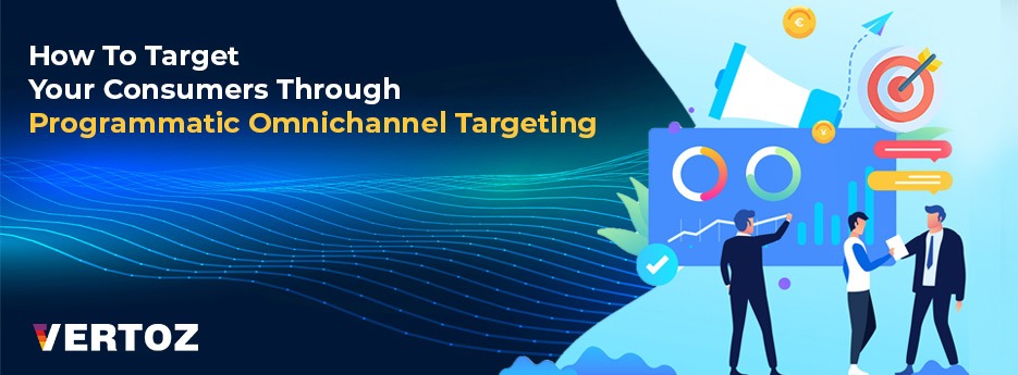 how-to-target-your-consumers-through-programmatic-omnichannel-targeting
