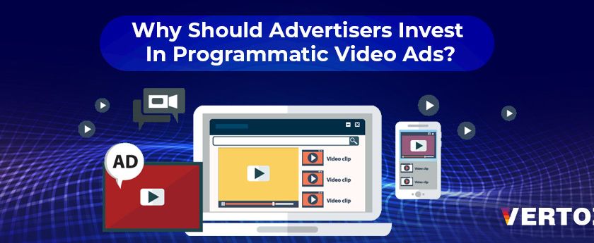 why-should-advertisers-invest-in-programmatic-video-ads